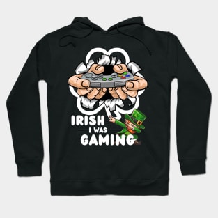 Irish I Was Gaming Hoodie